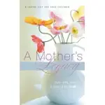 A MOTHER’S LEGACY: YOUR LIFE STORY IN YOUR OWN WORDS