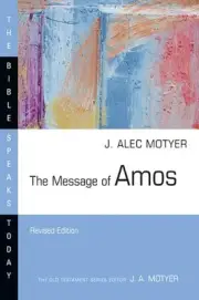The Message of Amos The Day of the Lion by J. Alec Motyer (English) Paperback Bo