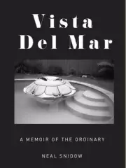 Vista del Mar: A Memoir of the Ordinary by Snidow, Neal