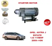 FOR OPEL ASTRA J 1.6 i SPORTS TOURER 115BHP 2009-->ON STARTER MOTOR