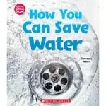 HOW YOU CAN SAVE WATER