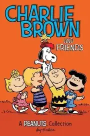 Charlie Brown and Friends: A Peanuts Col Schulz, Charles M. Paperback