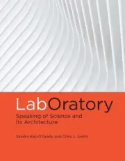 LabOratory: Speaking of Science and Its Architecture by Sandra Kaji-O'Grady Pape