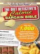 The Diet Detective's Calorie Bargain Bible: More Than 1,000 Calorie Bargains in Supermarkets, Kitchens, Offices, Restaurants, at the Movies, for Special Occasions, and More