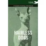 HAIRLESS DOGS - A COMPLETE ANTHOLOGY OF THE BREEDS