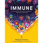 IMMUNE: A JOURNEY INTO THE MYSTERIOUS SYSTEM THAT KEEPS YOU ALIVE/免疫: 認識你的免疫系統, 45個打造身體堡壘的必備知識/PHILIPP DETTMER ESLITE誠品