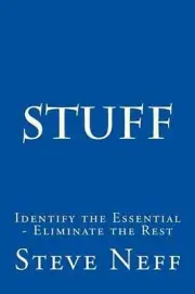 Stuff: Identify the Essential - Eliminate the Rest by Steve Neff (English) Paper