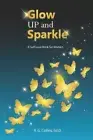 Glow Up and Sparkle: A Self-Love Book for Women by Dr R G Collins [Paperback]