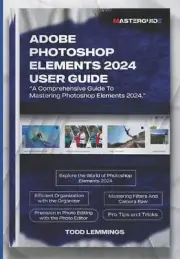 Adobe Photoshop Elements 2024 User Guide: A Comprehensive Guide To Mastering Pho