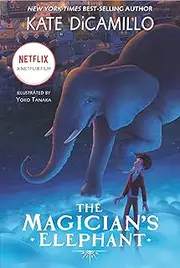 The Magician's Elephant Movie Tie-In: (A Tale of Orphans, Fortune Tellers, Magic, and Mystery - An Illustrated Middle-Grade Fiction Novel for Kids Ages 8-13 in Grades 3-7)