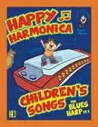 HAPPY HARMONICA: CHILDRENS SONGS FOR BLUES HARP IN C By Thomas Balinger **NEW**