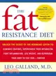 The Fat Resistance Diet ─ Unlock the Secret of the Hormone Leptin To Eliminate Cravings, Supercharge Your Metabolism, Lose Weigh, and Reprogram Your Body To Stay Thin-Forever