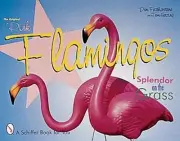 The Original Pink Flamingos: Splendor on the Grass by Don Featherstone (English)