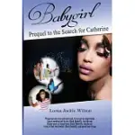 BABYGIRL: PREQUEL TO THE SEARCH FOR CATHERINE