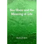 SEA GLASS AND THE MEANING OF LIFE