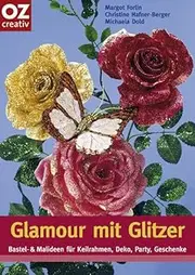Glamour mit Glitzer: Bastel- und Malideen für Keilrahmen, Deko, Party, Geschenke (Creativ-Taschenbuecher. CTB): 165