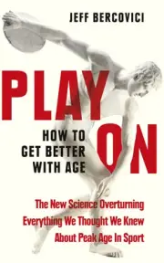 Play On: How to Get Better With Age by Jeff Bercovici (English) Paperback Book