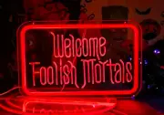 Welcome Foolish Mortals LED Light