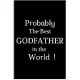 Probably the Best Godfather in the World: The best gift - godfather notebook or uncle journal / Hard cover paperback 6x9, a 120 - page book