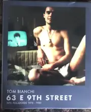 Tom Bianchi: 63 E 9th Street : NYC Polaroids 1975-1983 (2019, Hardcover)