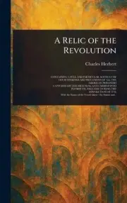 A Relic of the Revolution by Charles Herbert Hardcover Book