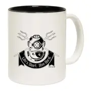 Scuba Diving Lifes Short Dive Hard Mug Cup