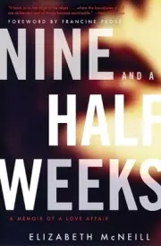 Nine and a Half Weeks: A Memoir of a Love Affair by Elizabeth McNeill (English)