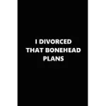 2020 WEEKLY PLANS FUNNY THEME DIVORCED BONEHEAD PLANS BLACK WHITE 388 PAGES: 2020 PLANNERS CALENDARS ORGANIZERS DATEBOOKS APPOINTMENT BOOKS AGENDAS