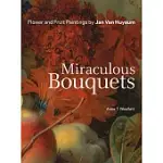 MIRACULOUS BOUQUETS: FLOWER AND FRUIT PAINTINGS