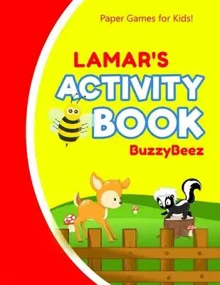 Lamar’’s Activity Book: 100 + Pages of Fun Activities Ready to Play Paper Games + Storybook Pages for Kids Age 3+ Hangman, Tic Tac Toe, Four i
