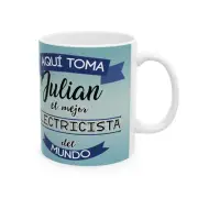 Taza de Café 11 oz | Regalo Personalizado "Aquí Toma el Mejor eletricista"