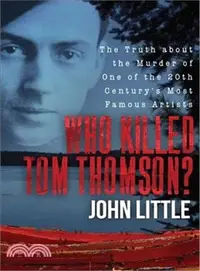 在飛比找三民網路書店優惠-Who Killed Tom Thomson? ― The 