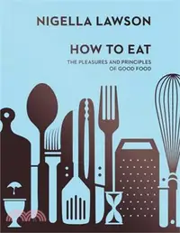 在飛比找三民網路書店優惠-How To Eat: The Pleasures and 