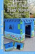 Whistlepig Creek Productions Card Table Playhouse Pattern for Crafts