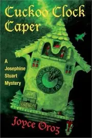 Cuckoo Clock Caper: A Josephine Stuart Mystery (Paperback or Softback)
