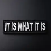 "IT IS WHAT IT IS" Iron-On PATCH funny sarcastic phrase text biker morale name