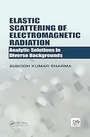 Elastic Scattering of Electromagnetic Radiation: Analytic Solutions in Diverse Backgrounds