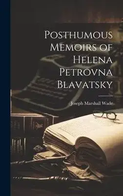 Posthumous Memoirs of Helena Petrovna Blavatsky