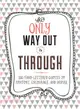The Only Way Out Is Through ─ 100 Quotes to Comfort, Encourage, and Inspire