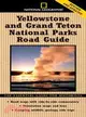 National Geographic Yellowstone and Grand Teton National Parks Road Guide