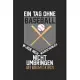 A day without baseball would probably not kill me, but why risk it: diary, notebook, book 100 lined pages in softcover for everything you want to writ