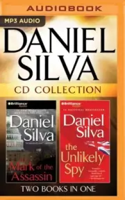 DANIEL SILVA COLLECTION: MARK OF THE ASSASSIN & UNLIKELY SPY - AudioBook