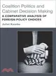 Coalition Politics and Cabinet Decision Making ― A Comparative Analysis of Foreign Policy Choices