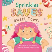 Sprinkles Saves Sweet Town, Hardcover by Clever Publishing (COR); Rusinova, E...