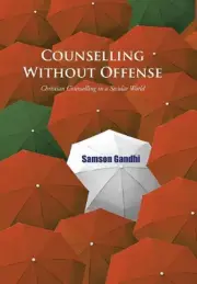 Counselling Without Offense: Christian Counselling in a Secular World by Samson