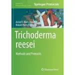 TRICHODERMA REESEI: METHODS AND PROTOCOLS