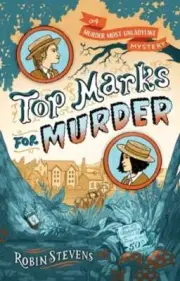 Top Marks for Murder by Robin Stevens: New