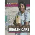 GETTING A JOB IN HEALTH CARE