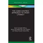 THE GAME-CENTRED APPROACH TO SPORT LITERACY