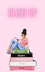 Glow Up en 365 jours (French Edition)
